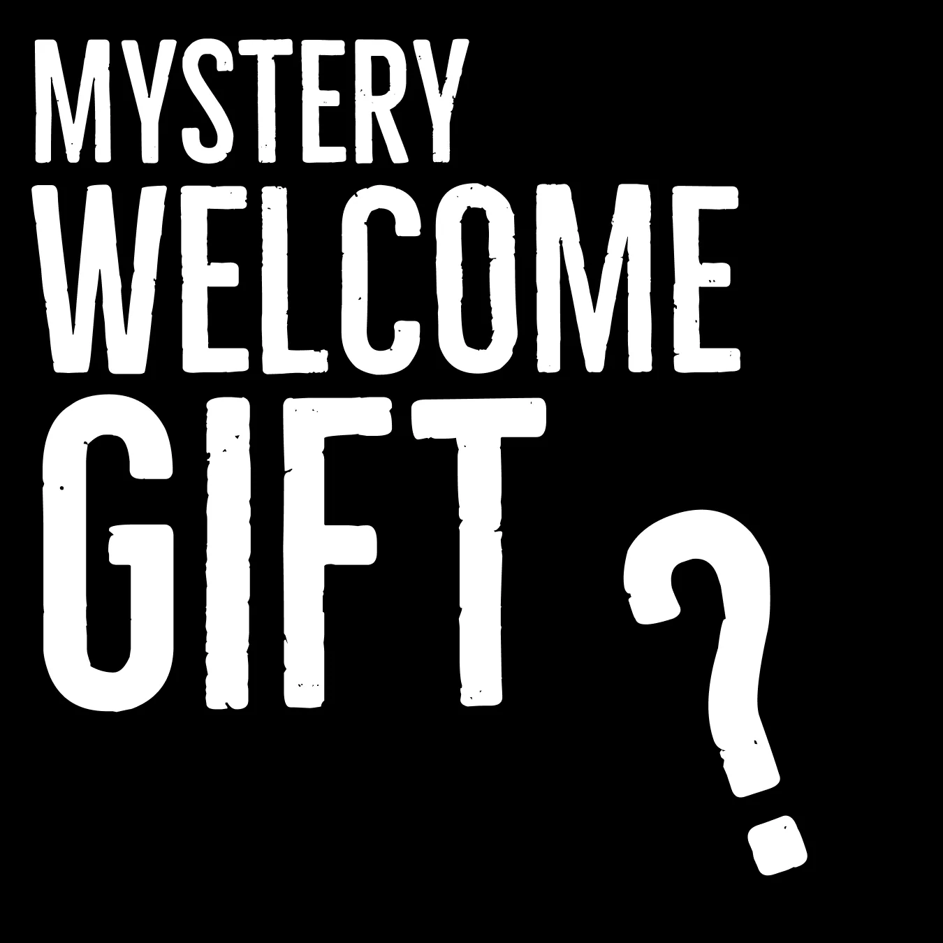 Mystery Welcome Gift